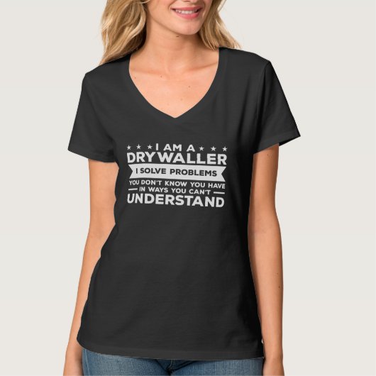 I Am A Drywaller I Solve Problems You Don t Know Y Tシャツ (正面)