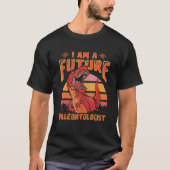 I Am A Future Paleontologist Tシャツ (正面)