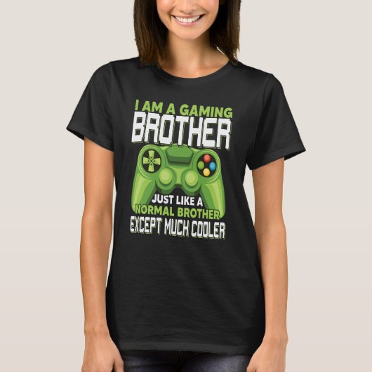 I Am A Gaming Brother Except Much Cooler Gamer Vid Tシャツ (正面)