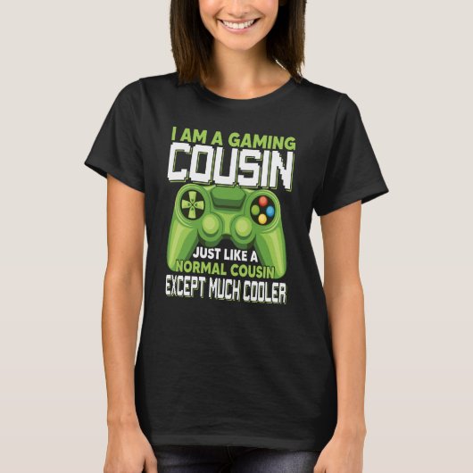 I Am A Gaming Cousin Except Much Cooler Gamer Vide Tシャツ (正面)