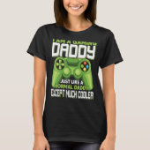 I Am A Gaming Daddy Except Much Cooler Gamer Video Tシャツ (正面)