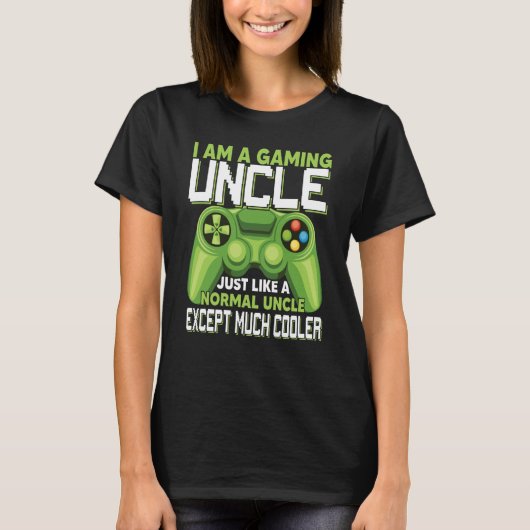 I Am A Gaming Uncle Except Much Cooler Gamer Video Tシャツ (正面)