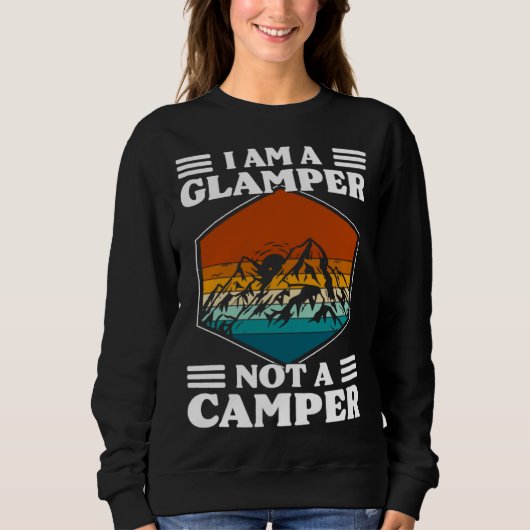 I Am A Glamper Not A Camper Glamping スウェットシャツ (正面)