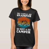 I Am A Glamper Not A Camper Glamping Tシャツ (正面)