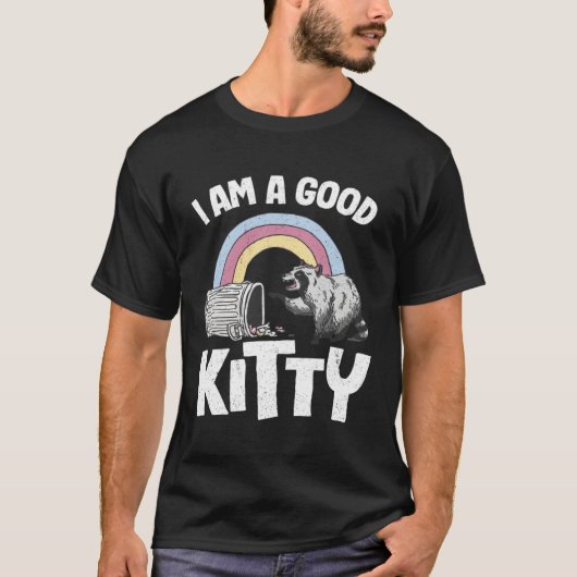I Am A Good Kitty Trash Garbage Can Rainbow Raccoo Tシャツ (正面)