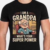 I am a Grandpa Whats Your Superpower - Funny  Tシャツ