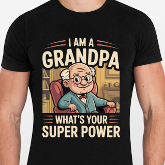 I am a Grandpa Whats Your Superpower - Funny  Tシャツ