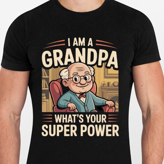 I am a Grandpa Whats Your Superpower - Funny  Tシャツ