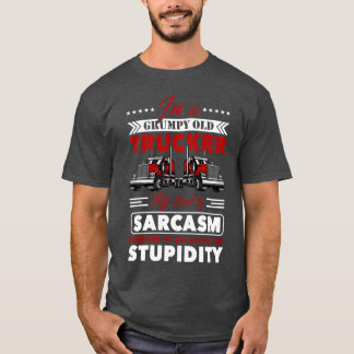I am a grumpy old trucker my level of sarcasm depe tシャツ