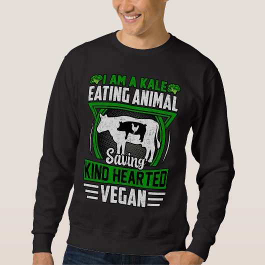 I am a Kale eating Animal saving kind hearted Vega スウェットシャツ (正面)