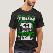 I am a Kale eating Animal saving kind hearted Vega Tシャツ (正面)