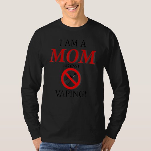 I Am A Mom Against Vaping Smoker Smoking  1 Tシャツ (正面)