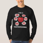 I Am A Paraprofessional Educator Teacher s Aide Pa Tシャツ (正面)