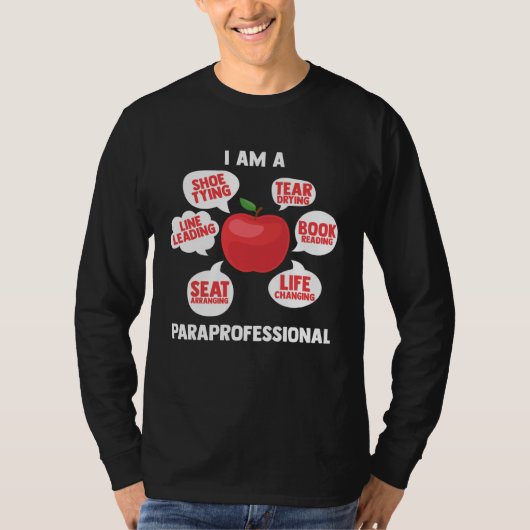 I Am A Paraprofessional Educator Teacher s Aide Pa Tシャツ (正面)