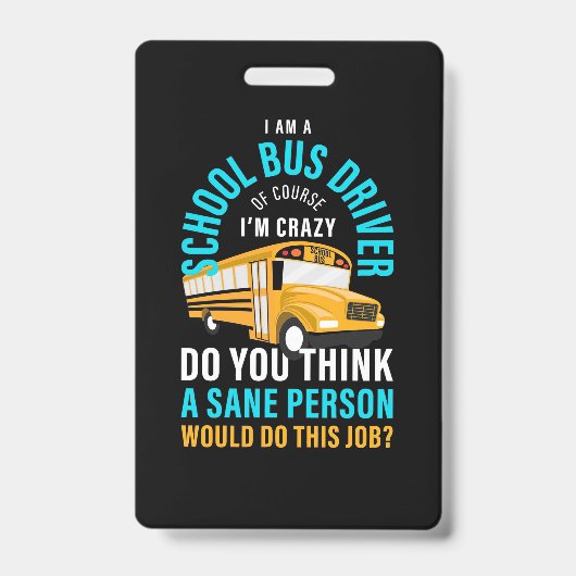 I Am A School Bus Driver バッジ (Front)