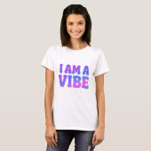 I Am A Vibe — Energy Frequency Manifestation Desig Tシャツ (正面フル)