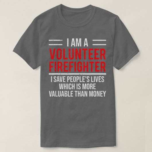 I Am A Volunteer Firefighter Cool Fireman Tee Gif Tシャツ (デザイン正面)