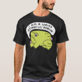 I Am A Weird Stinky Lil' Goblin Frog Tシャツ (正面)