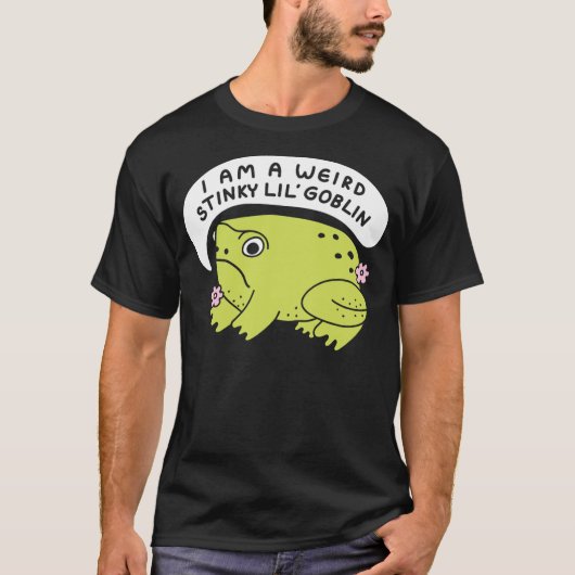 I Am A Weird Stinky Lil' Goblin Frog Tシャツ (正面)