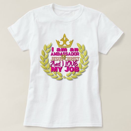 I Am An Ambassador Of Jesus Christ Christian T-Shi Tシャツ (デザイン正面)