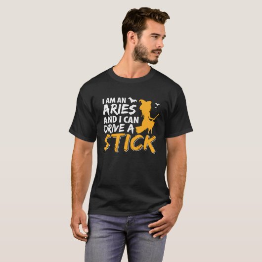 I am an Aries & Can Drive a Stick Zodiac Tシャツ (正面フル)