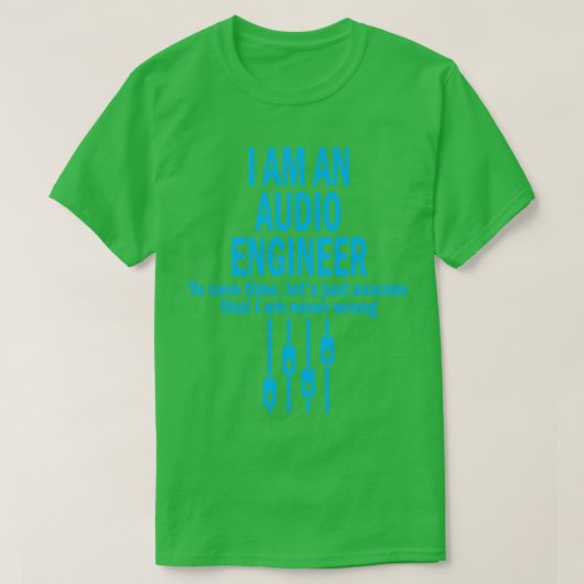 I Am An Audio Engineer Tシャツ (デザイン正面)