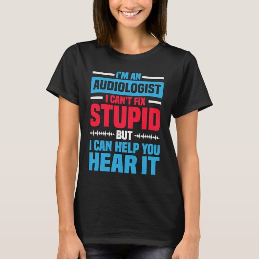 I Am An Audiologist  Saying ENT Doctor Audiology Tシャツ (正面)