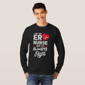 I Am An ER Nurse And I'm Always Right Emergency Ro Tシャツ (正面フル)