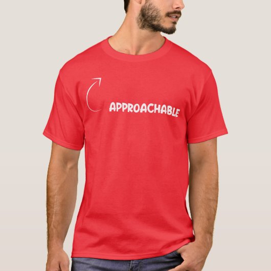 I Am Approachable Funny Personality Character Refe Tシャツ (正面)