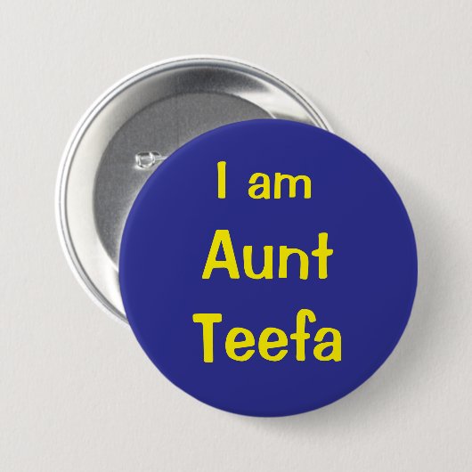 I am Aunt Teefa 缶バッジ (正面&裏面)
