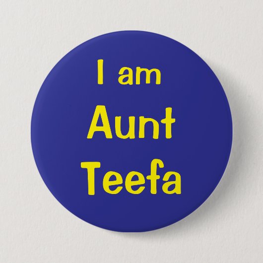 I am Aunt Teefa 缶バッジ (正面)