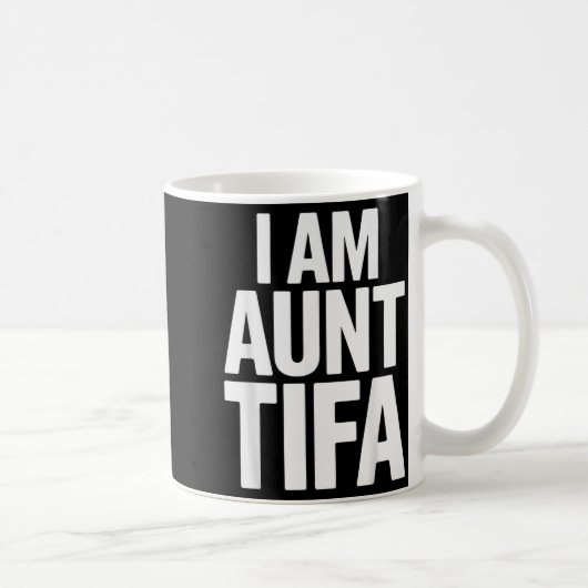 I Am Aunt Tifa Bold Statement Family Humor コーヒーマグカップ (右)