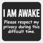 I Am Awake Please Respect My Privacy Funny Sarcasm スクエアシール (正面)