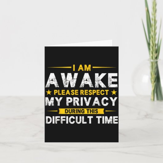 I Am Awake Please Respect My Privacy Funny Sarcast カード (正面)