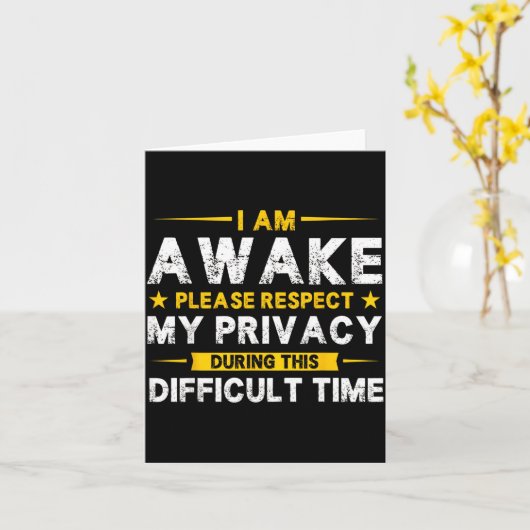 I Am Awake Please Respect My Privacy Funny Sarcast カード (黄色い花)