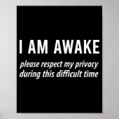 I Am Awake Please Respect My Privacy Funny Sarcast ポスター (正面)
