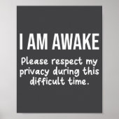 I Am Awake Please Respect My Privacy Funny Sarcast ポスター (正面)