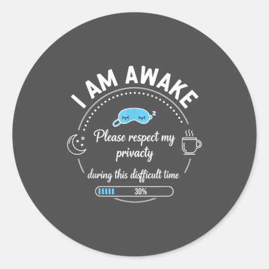 I Am Awake Please Respect My Privacy Funny Sarcast ラウンドシール (正面)
