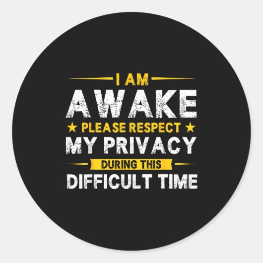 I Am Awake Please Respect My Privacy Funny Sarcast ラウンドシール (正面)