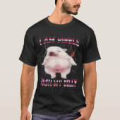 I Am Bble Wash My Belly Funny Dog Meme  Tシャツ (正面)