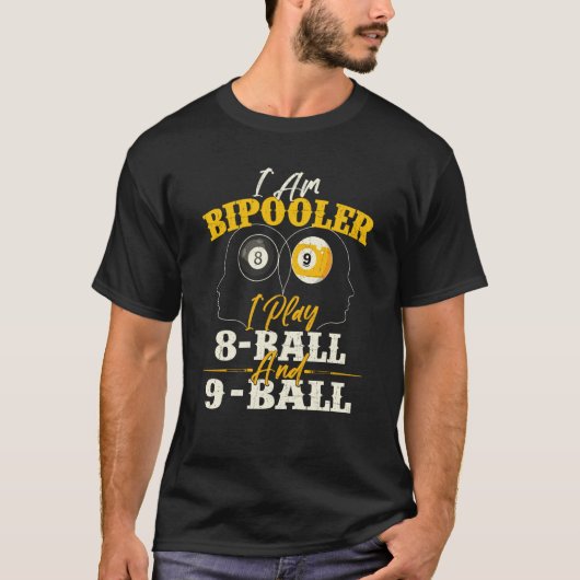 I Am Bipooler  Snooker Game Billiards  Pool Player Tシャツ (正面)