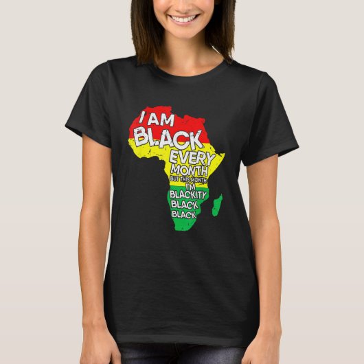 I Am Black Every Month African American Black Hist Tシャツ (正面)