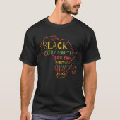 I Am Black Every Month But This Month I m Blackity Tシャツ (正面)