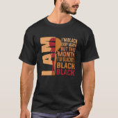 I Am Black Every Month But This Month Im Blackity Tシャツ (正面)