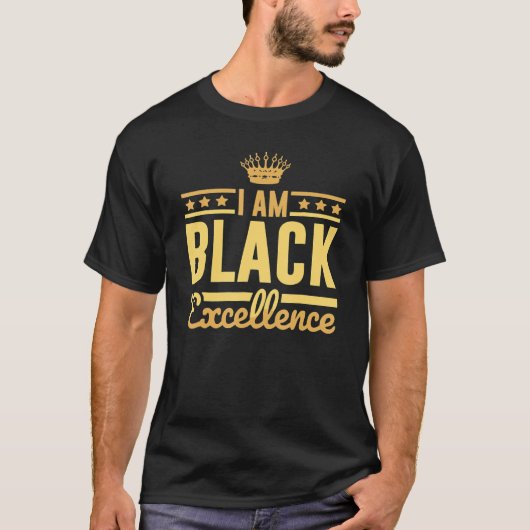 I Am Black Excellence Proud African American Histo Tシャツ (正面)