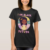 I am Black Future Black Girl Magic Natural Afro Ha Tシャツ (正面)