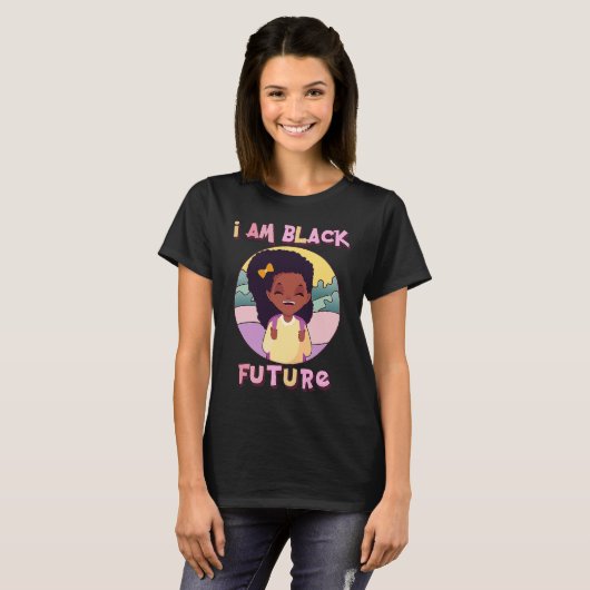 I am Black Future Black Girl Magic Natural Afro Ha Tシャツ (正面フル)