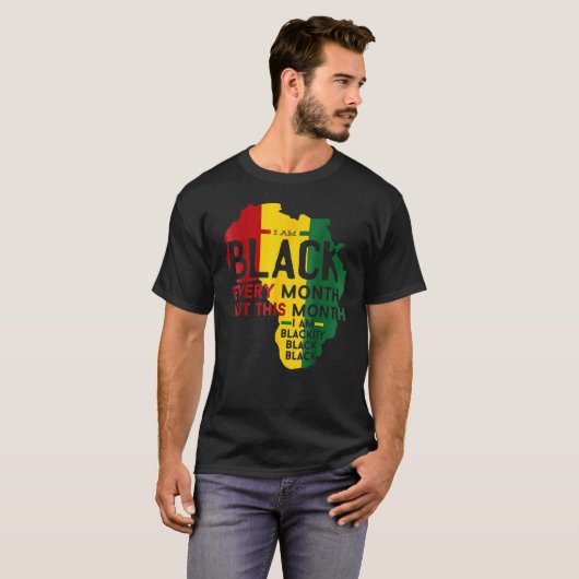 I Am Black History Month African Pride Black Every Tシャツ (正面フル)