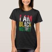I Am Black History Month Melanin BLM African Pride Tシャツ (正面)