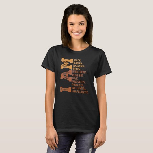 I Am Black Woman Educated Melanin Pride Black Hist Tシャツ (正面フル)